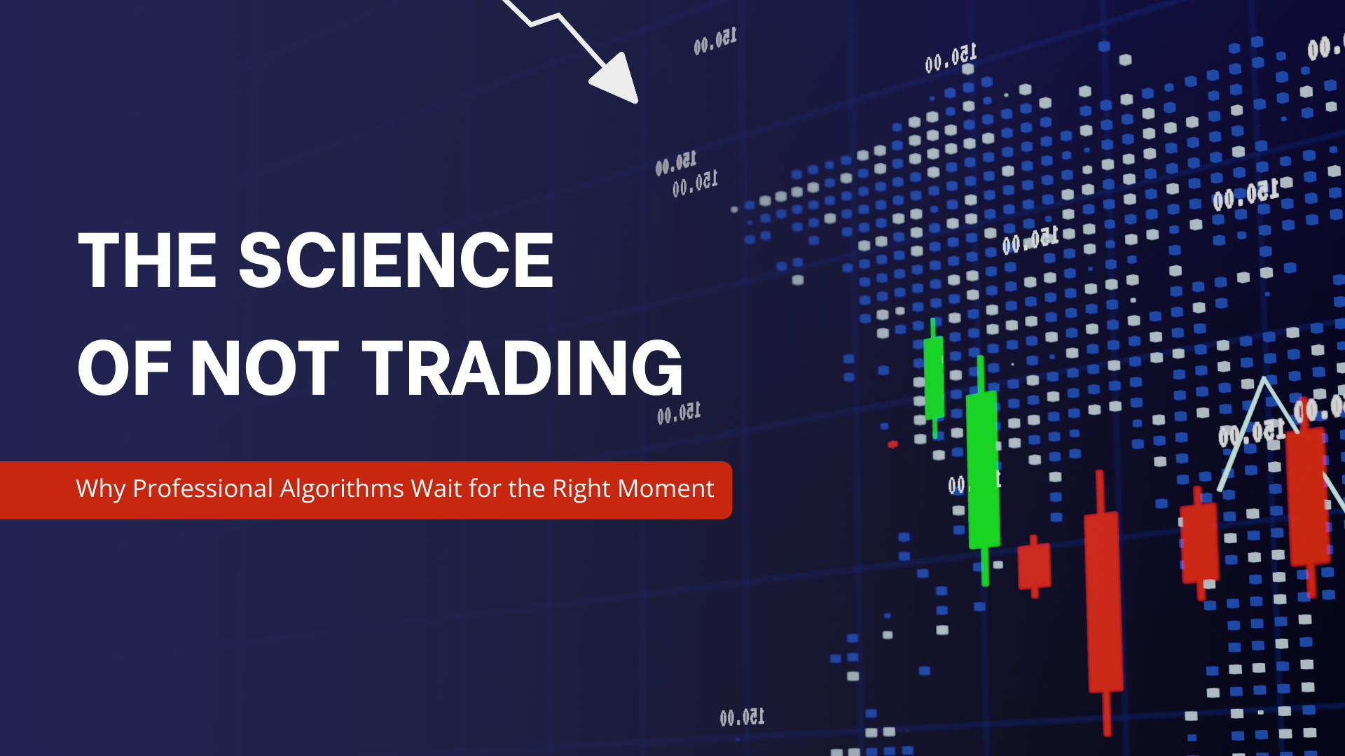 The Hidden Power of Waiting: Why the Best Algorithms Don’t Trade All the Time